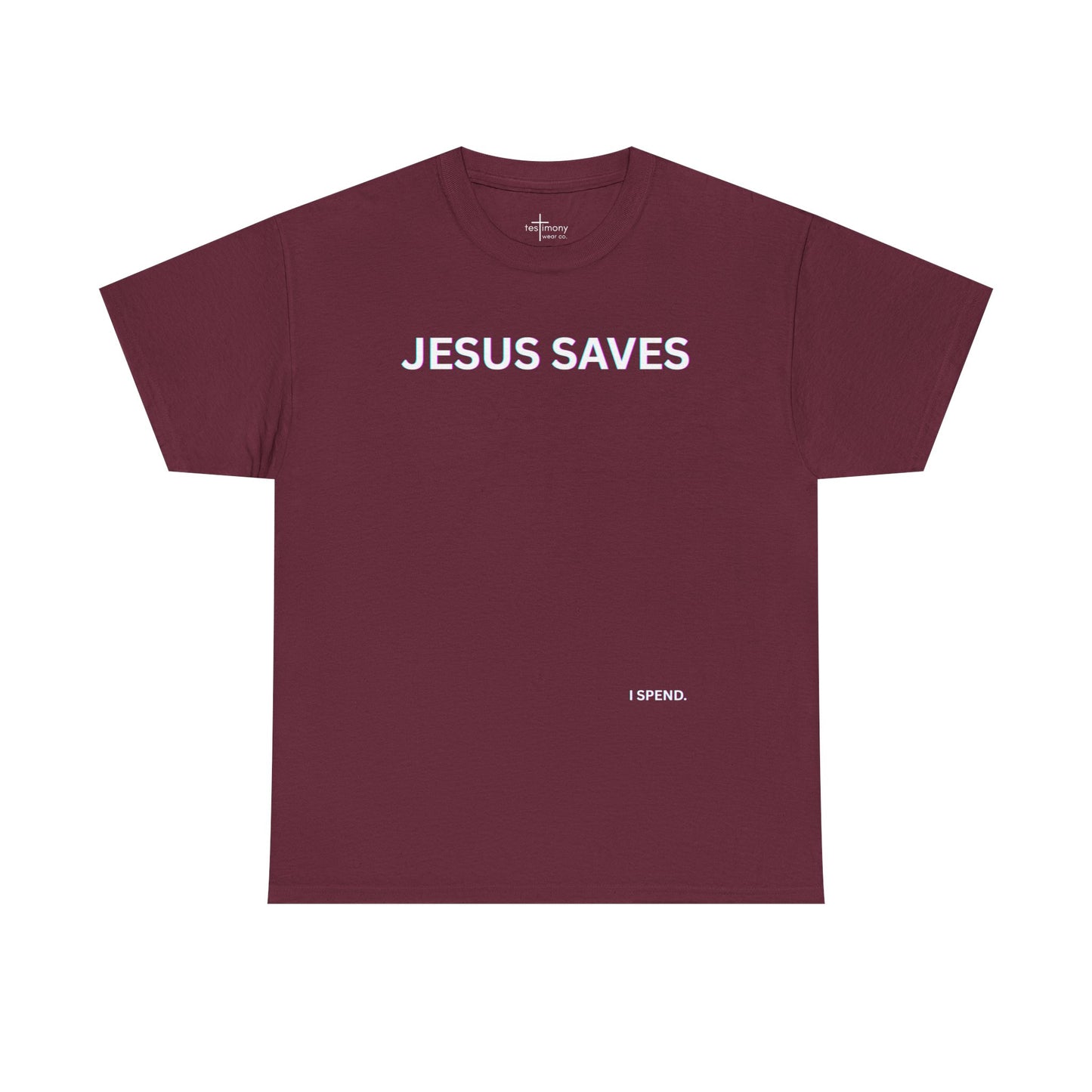 'Jesus Saves I Spend' Shirt