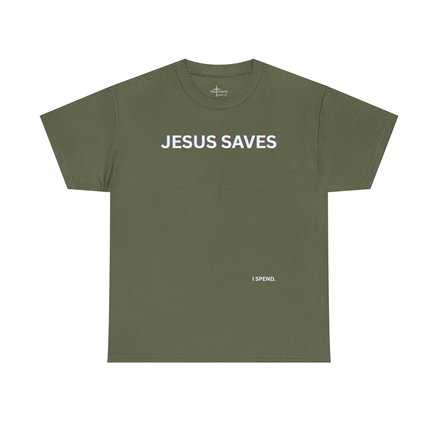 'Jesus Saves I Spend' Shirt
