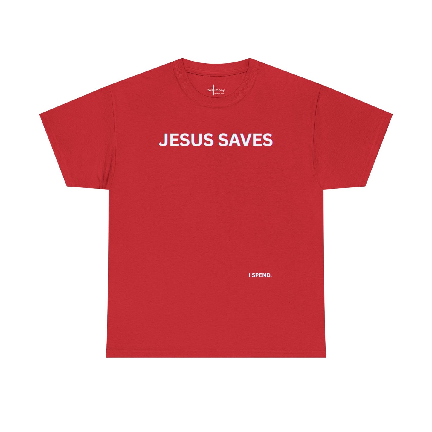 'Jesus Saves I Spend' Shirt