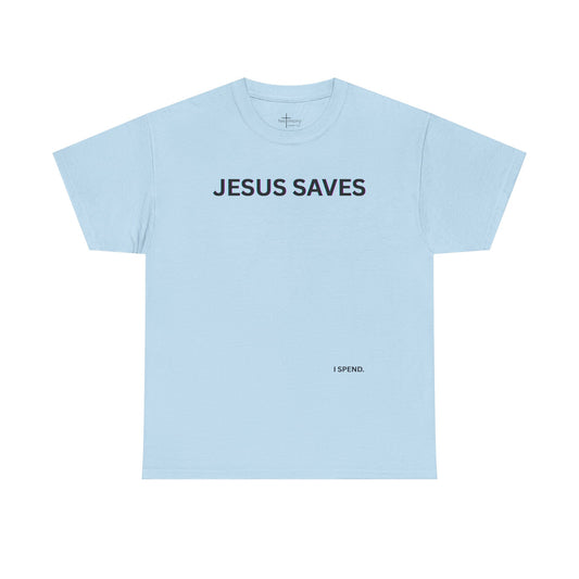 Light blue t-shirt with 'JESUS SAVES' text in the center and 'I spend' in small letters at the bottom. 